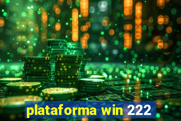 plataforma win 222